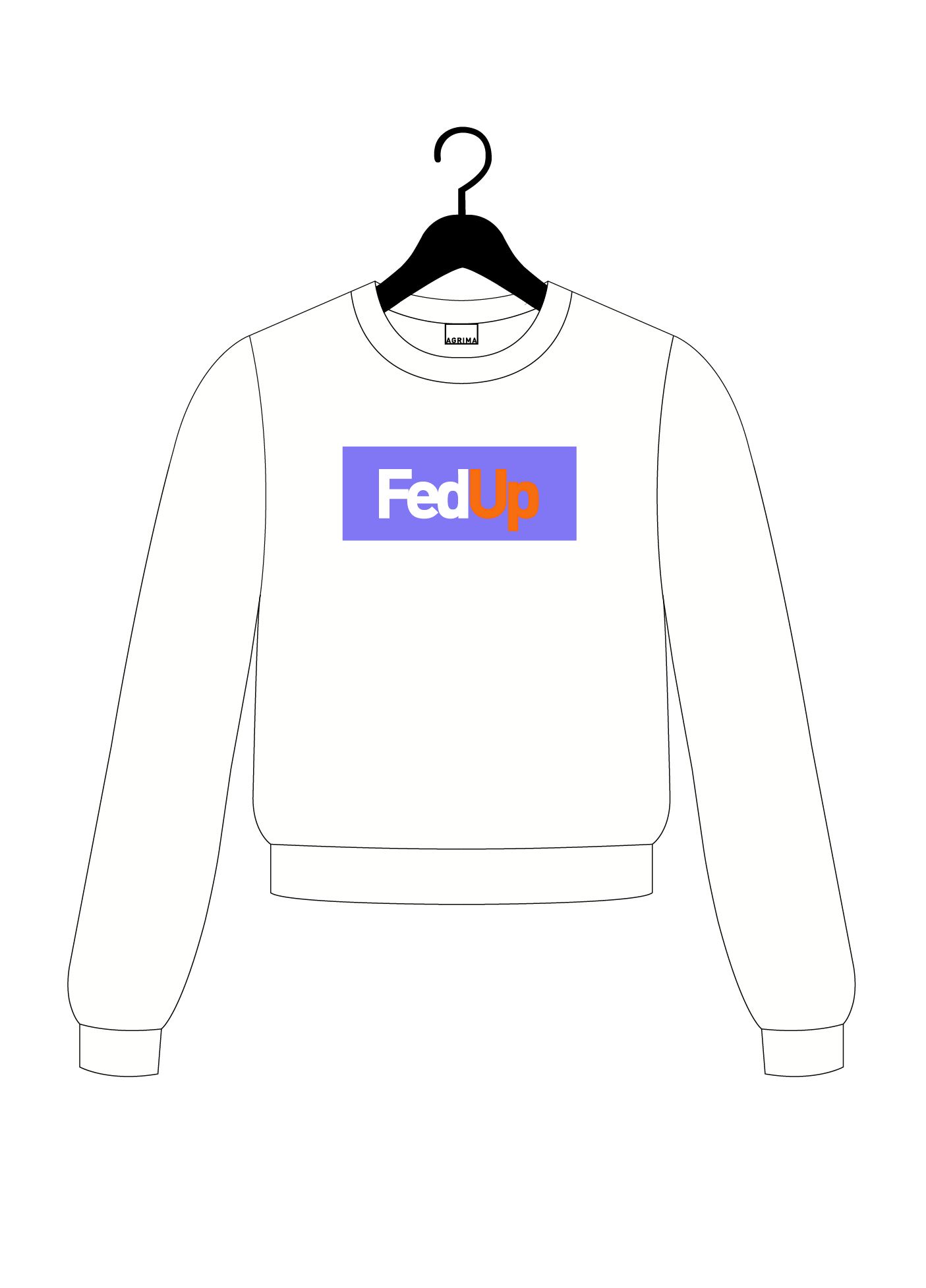 THE 'FED UP' SWEATSHIRT