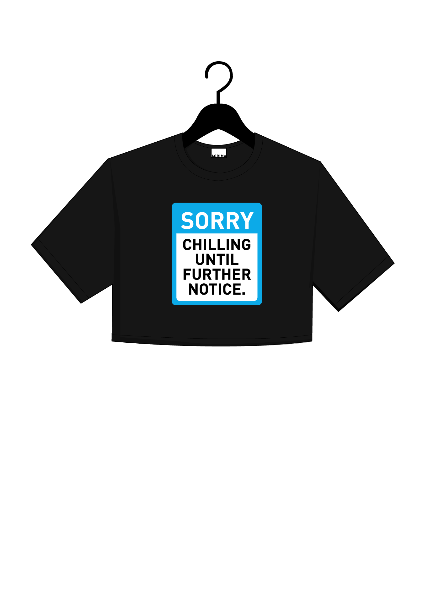 THE 'CHILLING UNTIL FURTHER NOTICE' CROPPED T-SHIRT